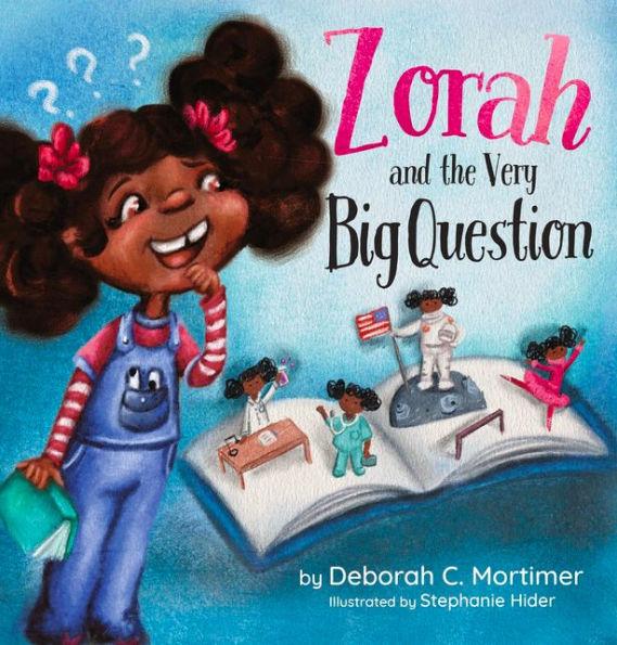 Zorah and the Very Big Question - Deborah C. Mortimer