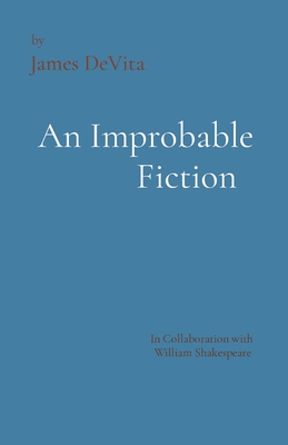 An Improbable Fiction: A comedy, mostly. - James Devita