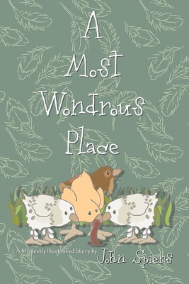 A Most Wondrous Place - John Spiers