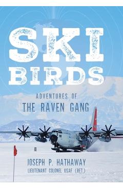 Coperta cărții 'Skibirds: Adventures of The Raven Gang - Joseph P. Hathaway'