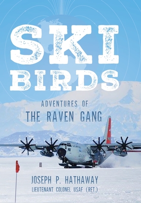 Skibirds: Adventures of The Raven Gang - Joseph P. Hathaway