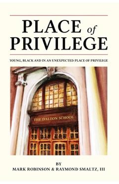 Coperta cărții 'Place of Privilege: Young, Black and in an unexpected place of privilege - Mark S. Robinson'