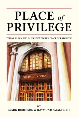 Place of Privilege: Young, Black and in an unexpected place of privilege - Mark S. Robinson