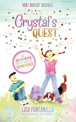 Crystal's Quest: An Adventure into the World of Gemstones - Lisa Fontanella