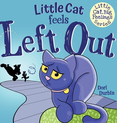 Little Cat Feels Left Out - Dori Durbin