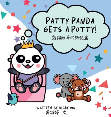 Patty Panda Gets A Potty! - Vicky Wu