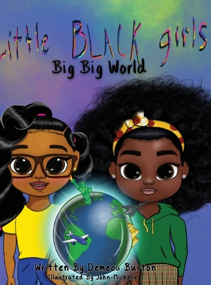Little Black Girl- Big Big World - Demeca Burton