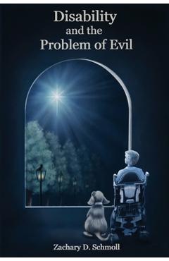 Poza produsului Disability and The Problem of Evil - Zachary Schmoll