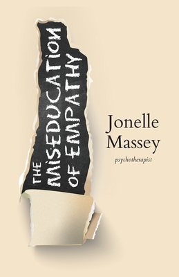The Miseducation of Empathy - Jonelle Massey