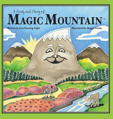 A Song and Story of Magic Mountain - Lisa Dancing-light