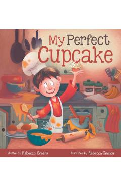 My Perfect Cupcake: A Recipe for Thriving with Food Allergies - Rebecca Greene