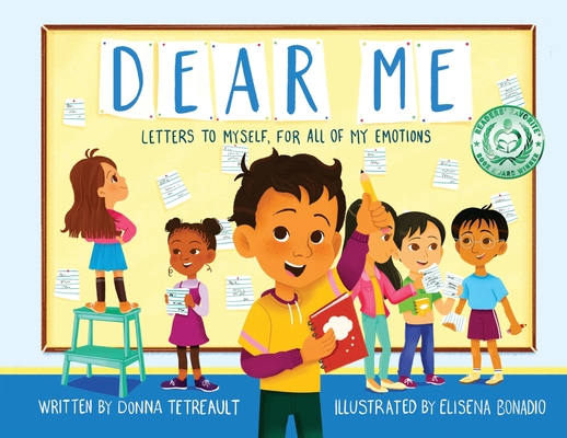 Dear Me: Letters to Myself, For All of My Emotions - Donna Tetreault