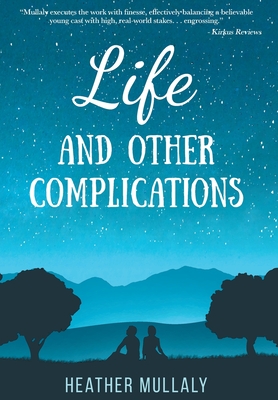 Life and Other Complications - Heather Mullaly