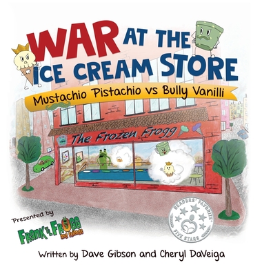 War at the Ice Cream Store: Mustachio Pistachio vs Bully Vanilli - Cheryl Daveiga