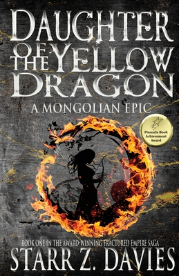 Daughter of the Yellow Dragon: A Mongolian Epic - Starr Z. Davies