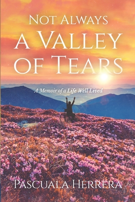 Not Always a Valley of Tears - Pascuala Herrera