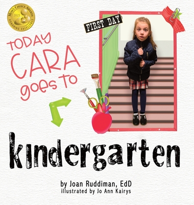 Today Cara Goes to Kindergarten - Joan Ruddiman Edd