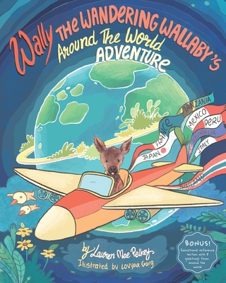 Wally The Wandering Wallaby's Around The World Adventure - Lovyaa Garg