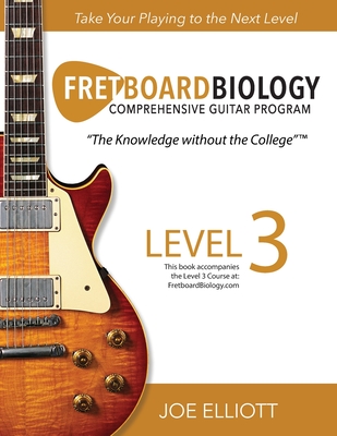 Fretboard Biology - Level 3 - Joe Elliott