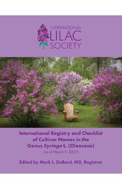 Coperta cărții 'International Registry and Checklist of Cultivar Names in the Genus Syringa L. (Oleaceae) - Mark L. Debard'
