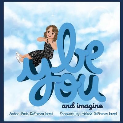 Be You and Imagine - Paris Defrenza-israel