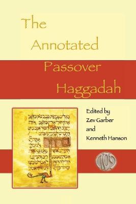 The Annotated Passover Haggadah - Zev Garber