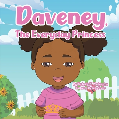 Coperta cărții 'Daveney, The Everyday Princess - Kimberly N. Washington'