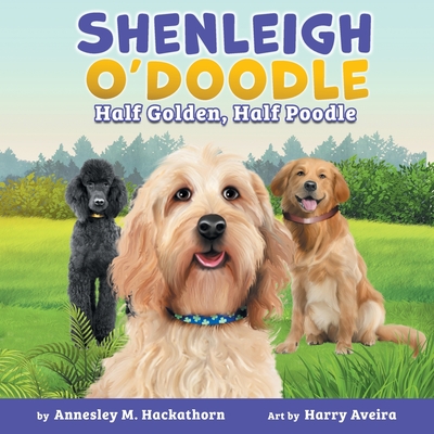 Shenleigh O'Doodle, Half Golden, Half Poodle - Annesley M. Hackathorn
