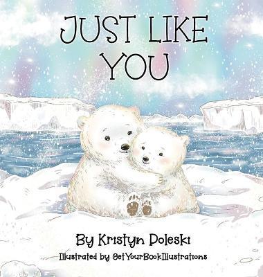 Just Like You - Kristyn Poleski