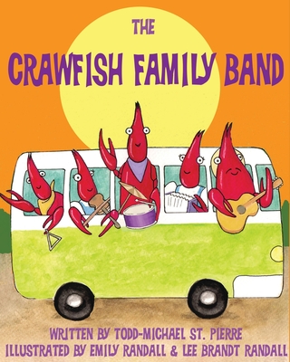 The Crawfish Family Band - Todd-michael St Pierre