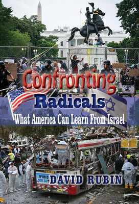 Confronting Radicals: What America Can Learn from Israel - David Rubin