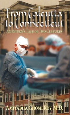 From Calcutta to Connecticut: An Intern's Tale of Two Cultures - Amitabha Ghosh Roy
