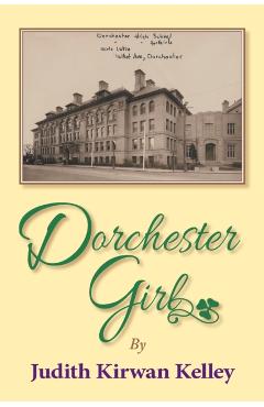 Dorchester Girl - Judith Kirwan Kelley