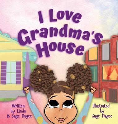 I Love Grandma's House: A Biracial Girl and Her Two Special Worlds - Sage Magee