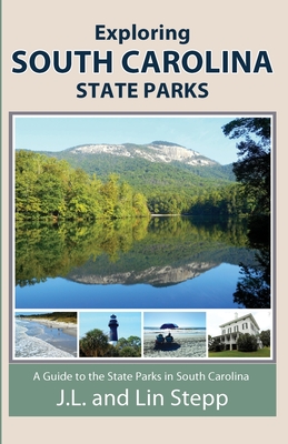 Exploring South Carolina State Parks - J. L. And Lin Stepp