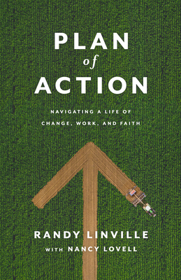 Plan of Action: Navigating a Life of Change, Work, and Faith - Randy Linville