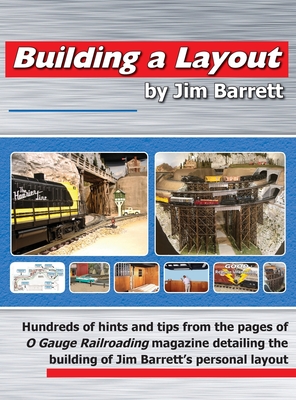 Building a Layout by Jim Barrett - Jim Barrett
