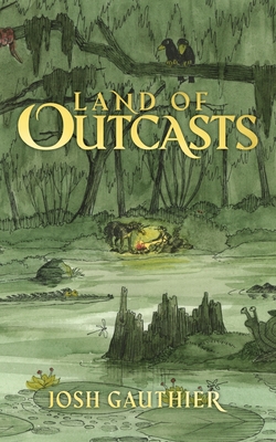 Land of Outcasts - Josh Gauthier
