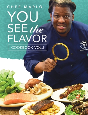 Chef Marlo: You See The Flavor Vol. 1 - Marlon Nash
