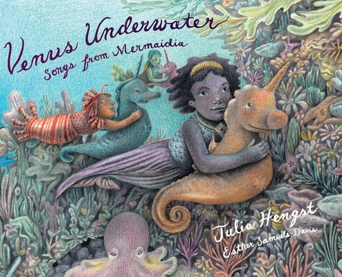 Venus Underwater: Songs from Mermaidia - Julia Hengst
