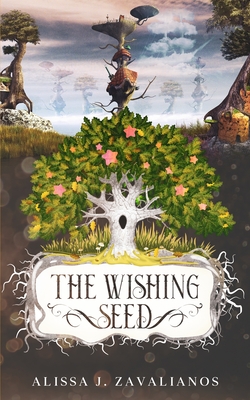 The Wishing Seed - Alissa J. Zavalianos