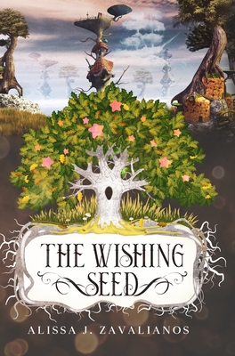The Wishing Seed - Alissa J. Zavalianos