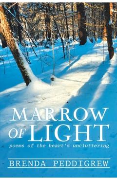 Coperta cărții 'Marrow of Light - Brenda Peddigrew'