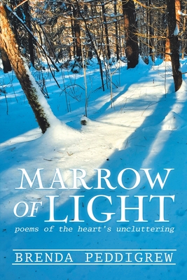 Marrow of Light - Brenda Peddigrew