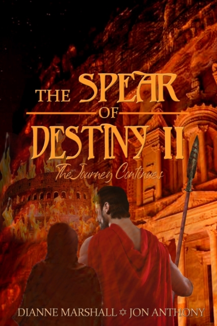 The Spear of Destiny II: The Journey Continues - Dianne Marshall