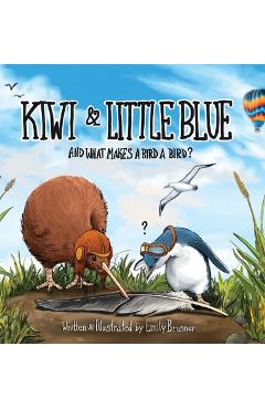 Coperta cărții 'Kiwi & Little Blue: And what makes a bird a bird? - Emily Brunner'