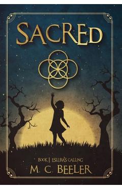 Coperta cărții 'Sacred: Eslura's Calling - M. C. Beeler'