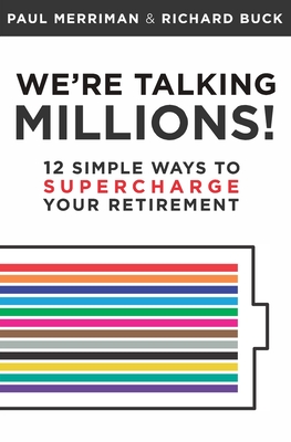 We're Talking Millions!: 12 Simple Ways to Supercharge Your Retirement - Richard Buck