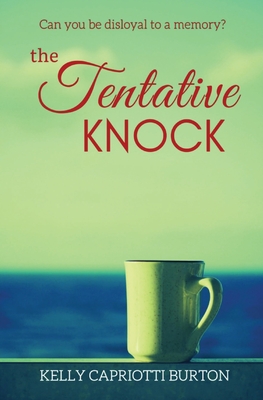 The Tentative Knock - Kelly Capriotti Burton