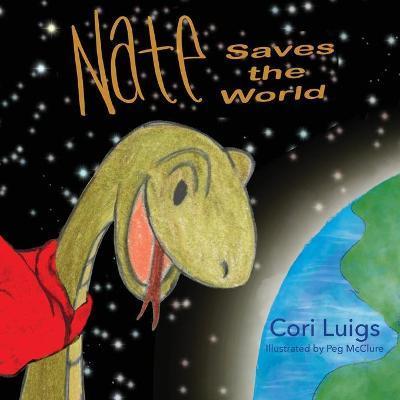 Nate Saves the World - Cori Luigs